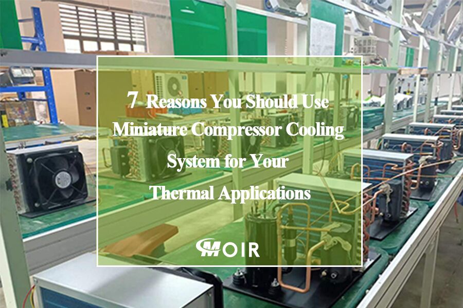 7 Reasons Why You Need A Miniature Compressor Cooling System - MOIR COOLING